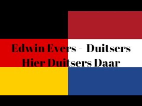 Edwin Evers -  Duitsers Hier Duitsers Daar [ Translated  - German to English ]