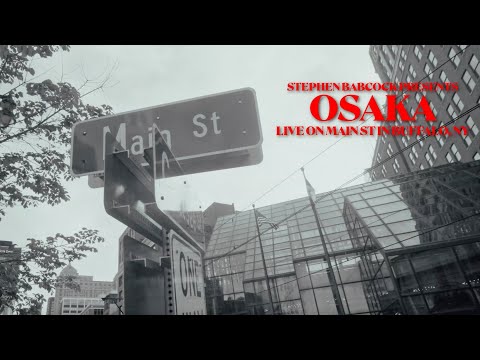 Stephen Babcock- Osaka- Live on Main Street in Buffalo, NY