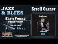 Erroll Garner - She's Funny That Way
