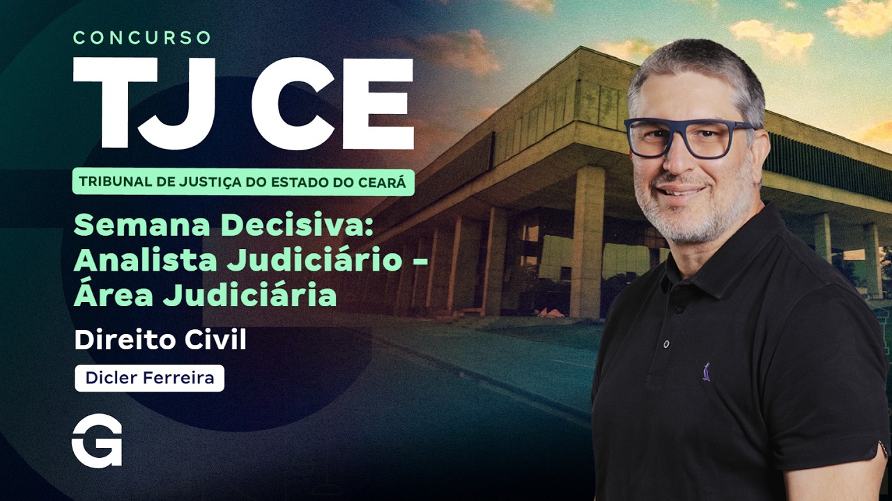Concurso TJ CE | Semana Decisiva: Analista Judiciário | Área Judiciária: Direito Civil
