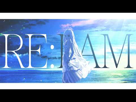 【オリジナルMV】「RE:I AM／Aimer」【神楽めあ】