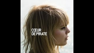 Cœur de pirate - La vie est ailleurs (Version officielle)