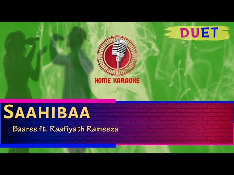 Saahibaa | Duet - Baaree ft. Raafiyath Rameeza ( Home Karaoke )