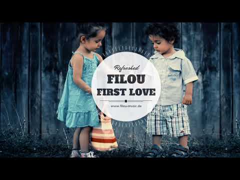 Filou - First Love // Refreshed