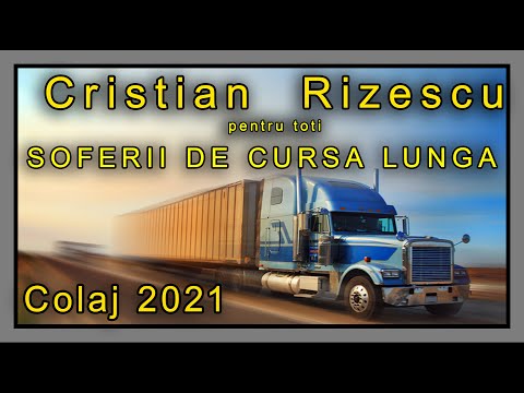 Cristian Rizescu - Pentru toti Soferii de Cursa lunga ❌COLAJ  2021❌