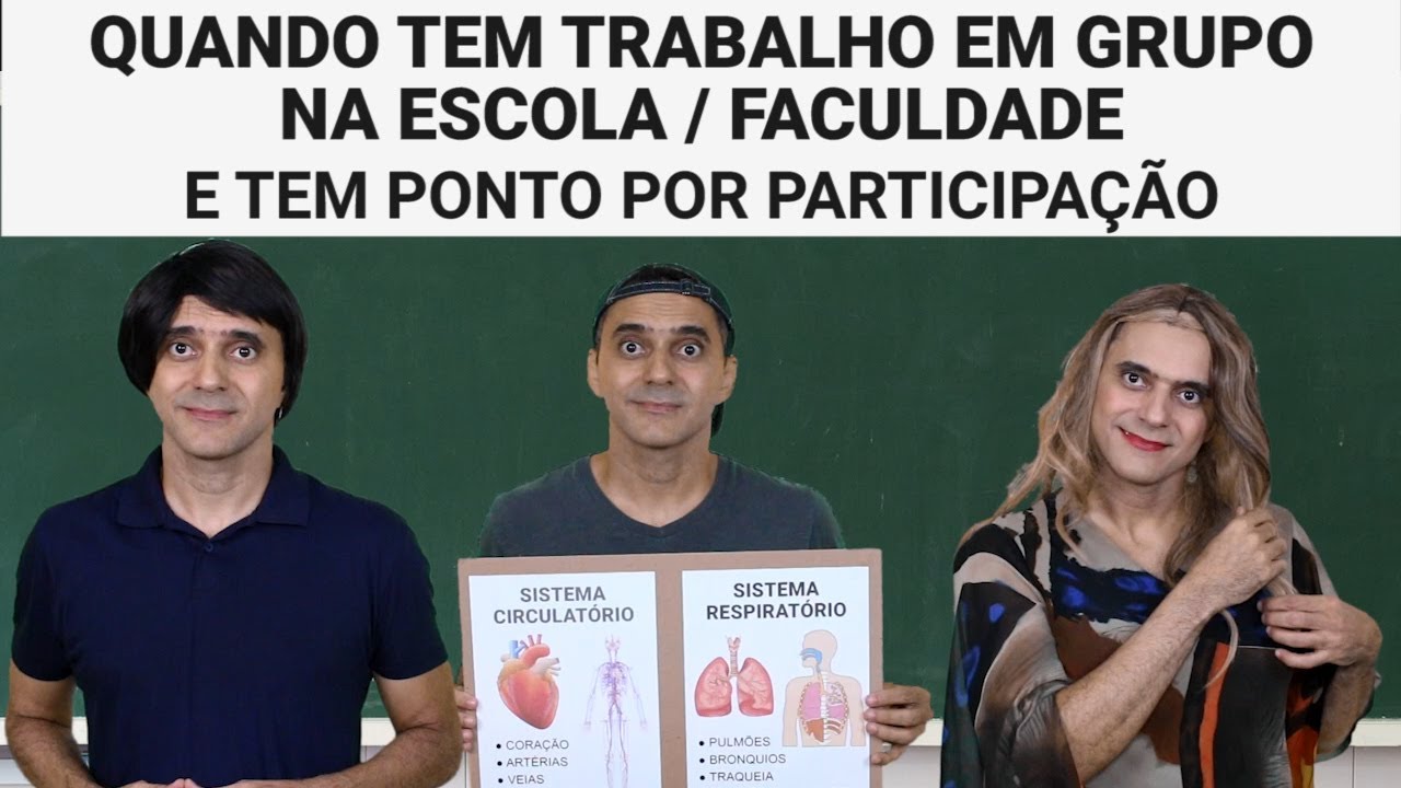 Quando tem TRABALHO EM GRUPO na ESCOLA / FACULDADE com Ponto por Participação