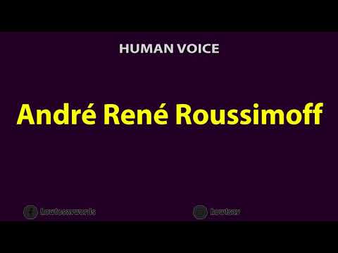 How to Pronounce Andre Rene Roussimoff