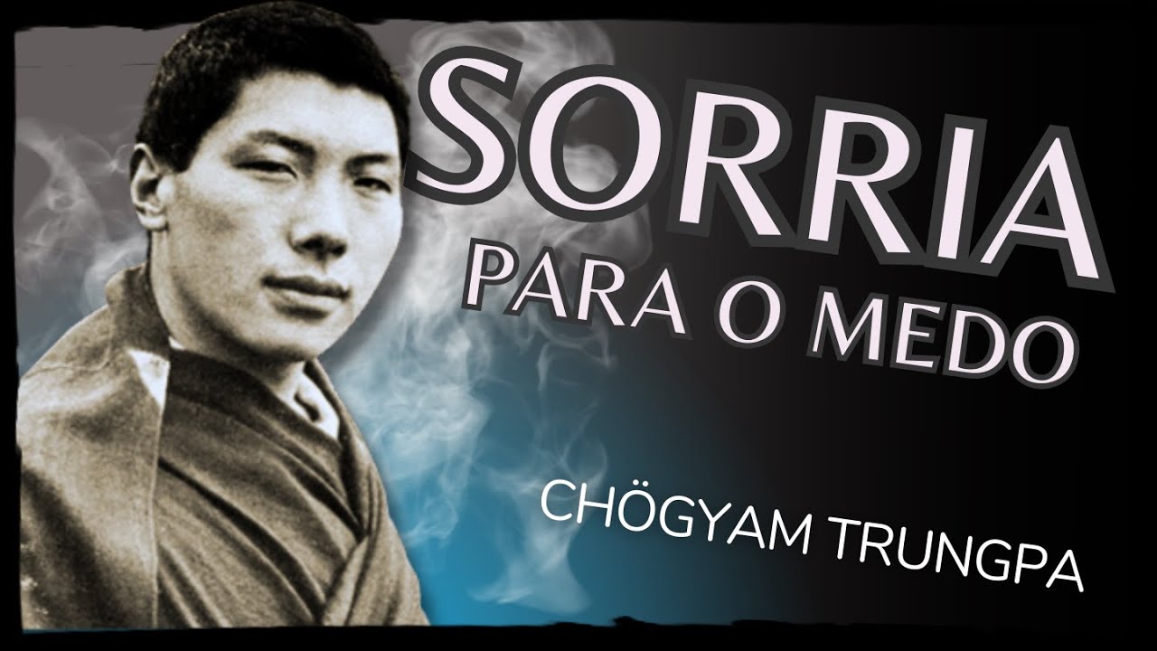 O Medo é ansiedade - Chögyam Trungpa
