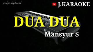 Download lagu DUA DUA,MANSYUR S-KARAOKE TANPA VOKAL mp3 Download lagu DUA DUA,MANSYUR S-KARAOKE TANPA VOKAL mp3
