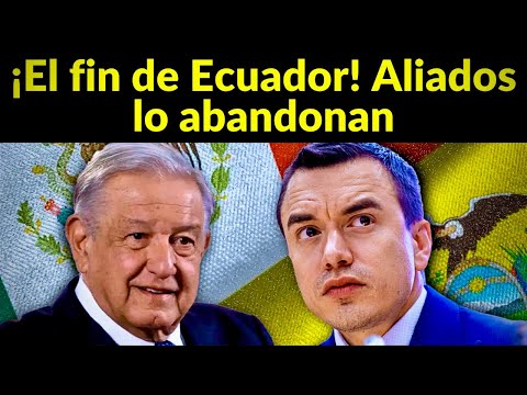 Ecuador faces harsh international sanctions: the consequences of the embassy attack