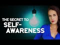 The Secret to Self Awareness - Becoming Aware of the WHY