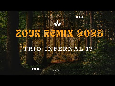 ZOUK REMIX 2023 _ TRIO INFERNAL 17