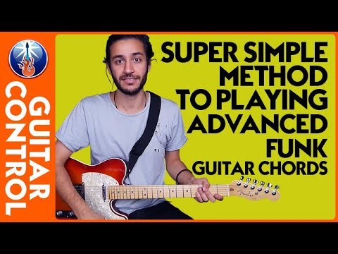 Funk Guitar Techniques: Super Simple Method to Playing Advanced Funk Guitar Chords | Guitar Control
