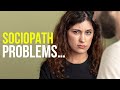 10 Problems Only Sociopaths Have