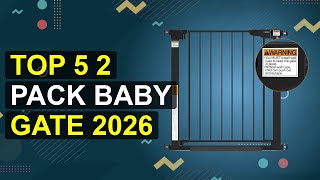 Top 5 2 Pack Baby Gate 2026 | Best 2 Pack Baby Gate