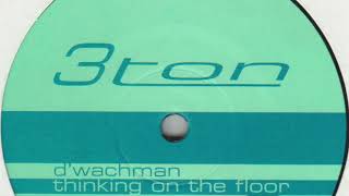 D'Wachman – Thinking On The Floor Preview