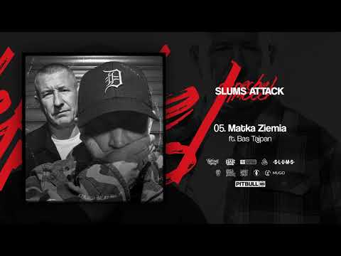 Slums Attack - Matka Ziemia ft. Bas Tajpan