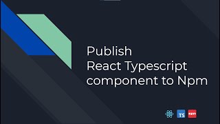 Publish React Typescript component to Npm