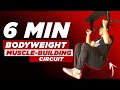 6 Minute Bodyweight Circuit Workout for More Muscle, Faster Results!