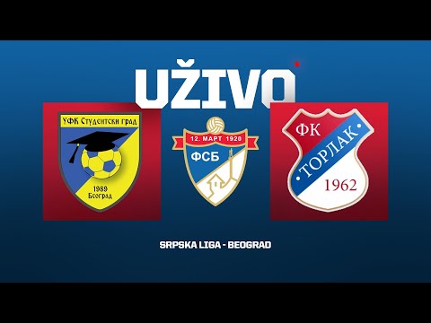 Uživo STUDENTSKI GRAD - TORLAK Srpska Liga Beograd 3.Kolo