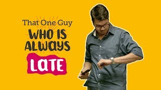 ScoopWhoop: That One Guy Who Is Always Late video