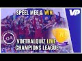 VP VoetbalQuiz #2: ? Wat weet jij over de Champions League? ?