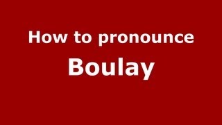How to pronounce Boulay