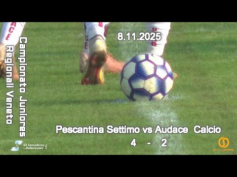CAMPIONATO REGIONALE JUNIORES U19 VENETO – PESCANTINA SETTIMO vs AUDACE CALCIO – 08.11.2025