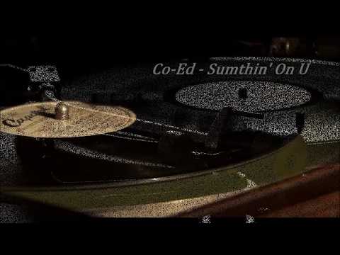 Co-Ed ‎– sumthin' On U