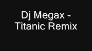 Download lagu Dj Megax - Titanic Remix mp3