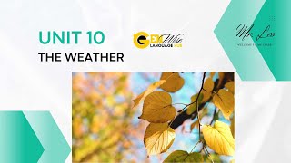 UNIT 10 THE WEATHER-- Tiếng anh cho người mất gốc- GEN WISE LANGUAGE-STARTER