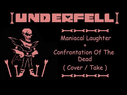[ UnderFell ] Maniacal Laughter + Confrontation Of The Dead ( Cover / Take )