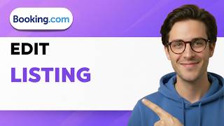 How to Edit Listing on Booking.com [2026 Full Guide]
