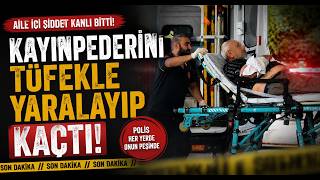  Kayınpederini Tüfekle Yaralayıp Kaçtı