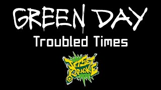 Green Day - Troubled Times [Karaoke]