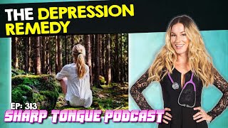 The Depression Remedy | Jessimae Peluso | Sharp Tongue Podcast Ep. 313