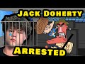 Jack Doherty Gets Arrested