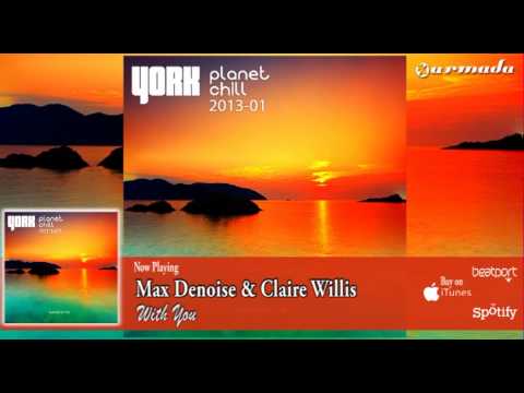 Max Denoise & Claire Willis - With You