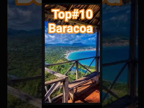 Top10 Pueblos Mágicos de Cuba #10 Baracoa