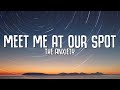 Meet Me At Our Spot (Lyrics) - WILLOW, THE ANXIETY, Tyler Cole baby are you coming for the ride