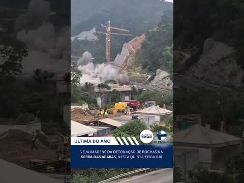 Imagens da última detonação de rochas deste ano na Serra das Araras/RJ