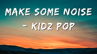 KIDZ BOP Kids - Make Some Noise (Lyrics)