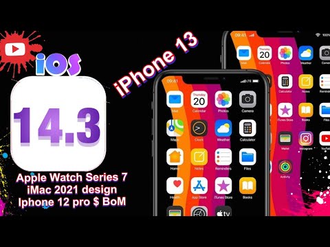 iOS 14.3 beta 3 release, iPhone 13, Apple Watch Series 7, iMac 2021 & More
