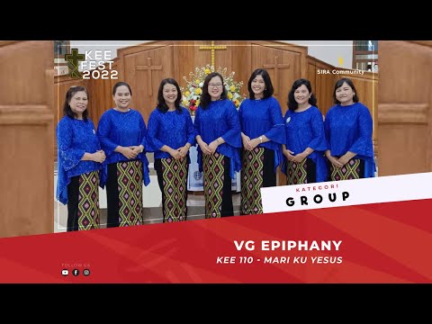 KEE 110 Mari Ku Yesus | VG EPIPHANY | KEE FEST 2022 | GROUP