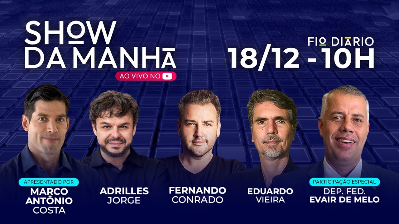 SHOW DA MANHÃ - DEP. FED. EVAIR DE MELO E O CERCO AO AGRO - 18/12/2024