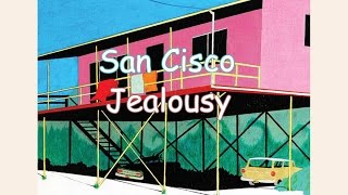 San Cisco - Jealousy |Lyrics/Subtitulada Inglés - Español|