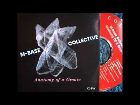 M-Base Collective - Anatomy of a Groove (full album) online metal music video by M-BASE COLLECTIVE