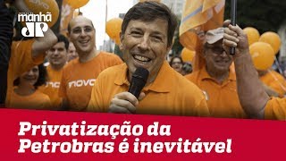 Economista de Amoêdo crê que privatização da Petrobras é inevitável