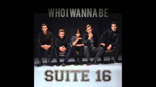 Suite 16 - Who I Wanna Be(Audio)