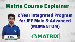 SID Sir explaining the 2-year Integrated Program ( MOMENTUM ) for JEE Mains & Advanced.